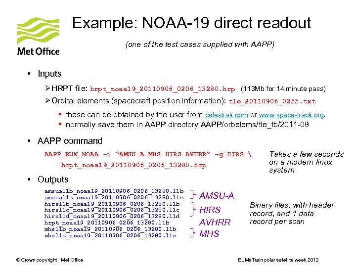 Example: NOAA-19 direct readout (one of the test cases supplied with AAPP) • Inputs