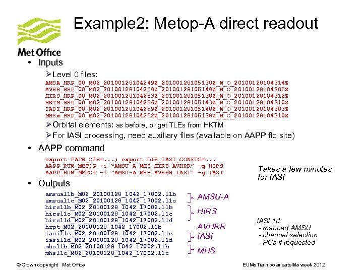 Example 2: Metop-A direct readout • Inputs Ø Level 0 files: AMSA_HRP_00_M 02_20100128104249 Z_20100128105130
