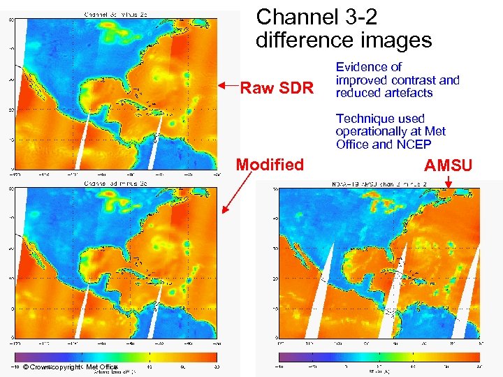 Channel 3 -2 difference images Raw SDR Evidence of improved contrast and reduced artefacts