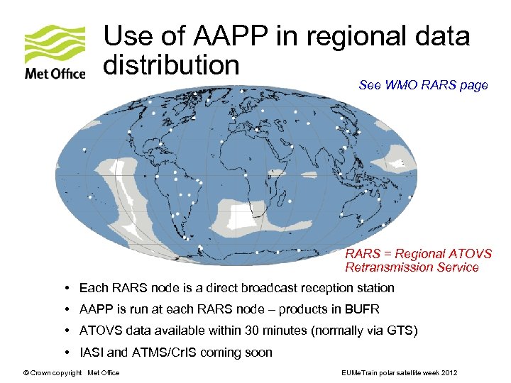 Use of AAPP in regional data distribution See WMO RARS page RARS = Regional