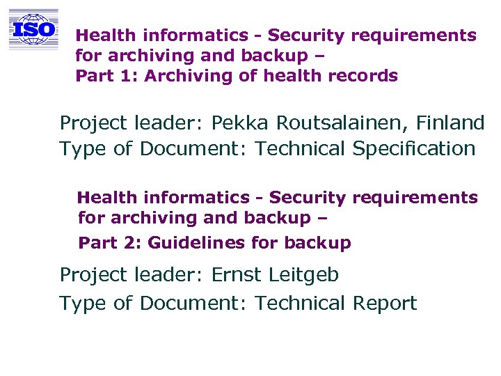 Health informatics - Security requirements for archiving and backup – Part 1: Archiving of