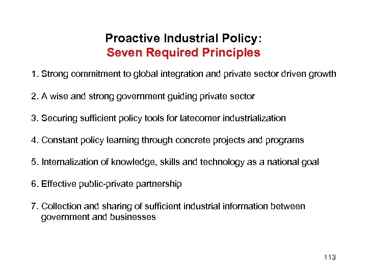 Proactive Industrial Policy: Seven Required Principles 1. Strong commitment to global integration and private
