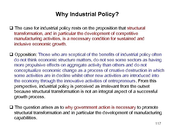 Why Industrial Policy? The case for industrial policy rests on the proposition that structural