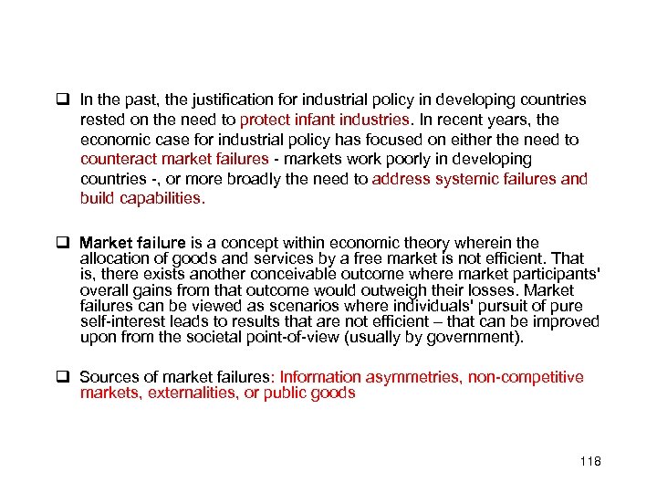  In the past, the justification for industrial policy in developing countries rested on