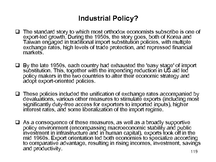 Industrial Policy? The standard story to which most orthodox economists subscribe is one of