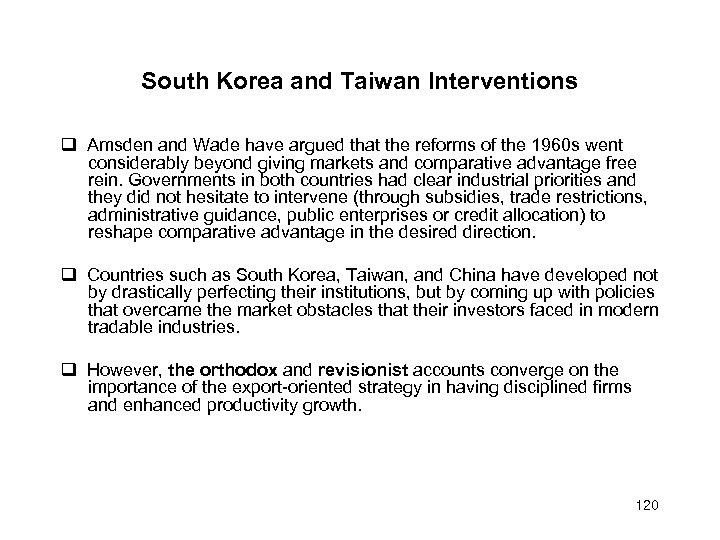 South Korea and Taiwan Interventions Amsden and Wade have argued that the reforms of