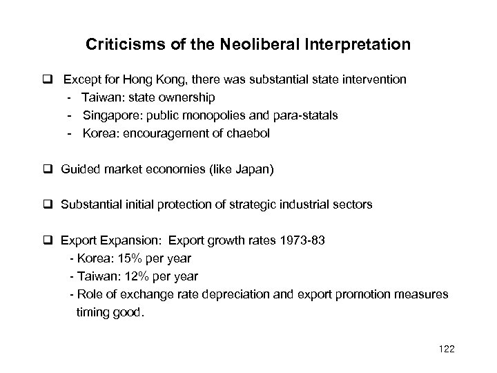 Criticisms of the Neoliberal Interpretation Except for Hong Kong, there was substantial state intervention