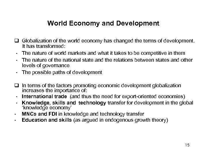 World Economy and Development Globalization of the world economy has changed the terms of