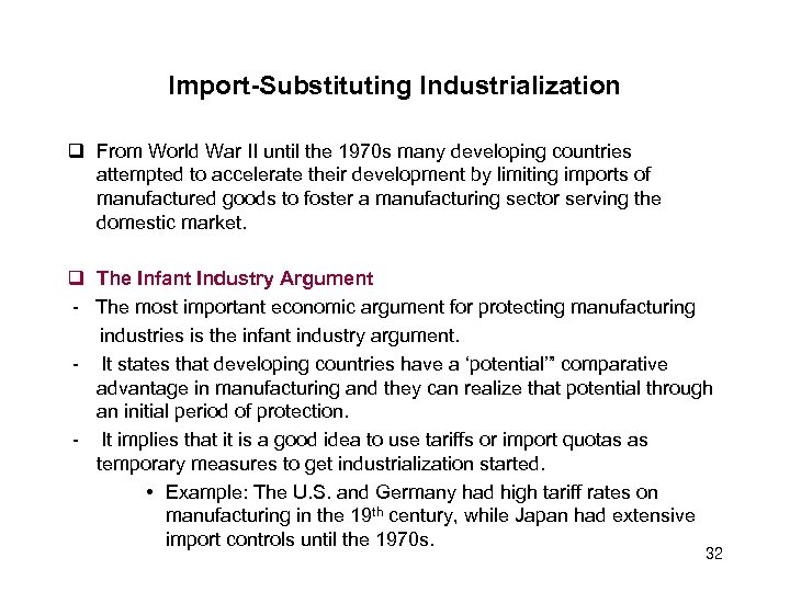 Import-Substituting Industrialization From World War II until the 1970 s many developing countries attempted