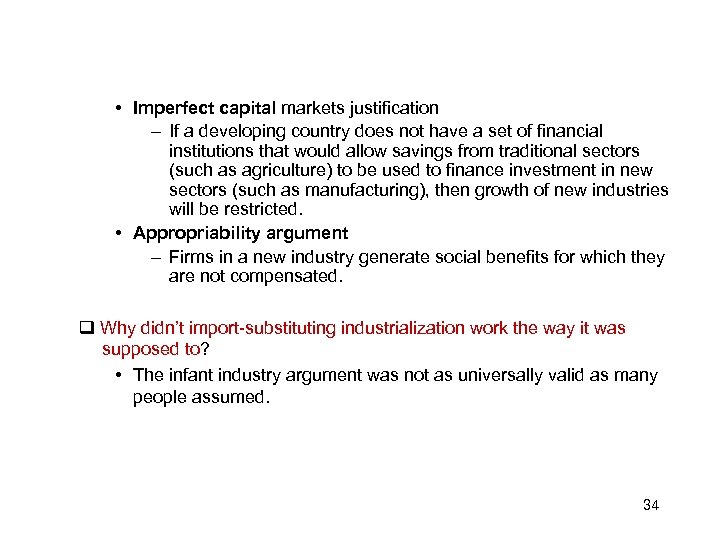  • Imperfect capital markets justification – If a developing country does not have