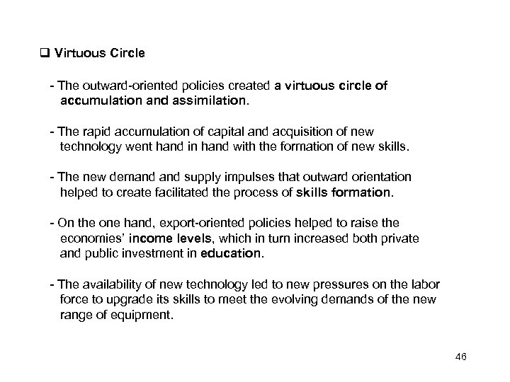 Virtuous Circle - The outward-oriented policies created a virtuous circle of accumulation and