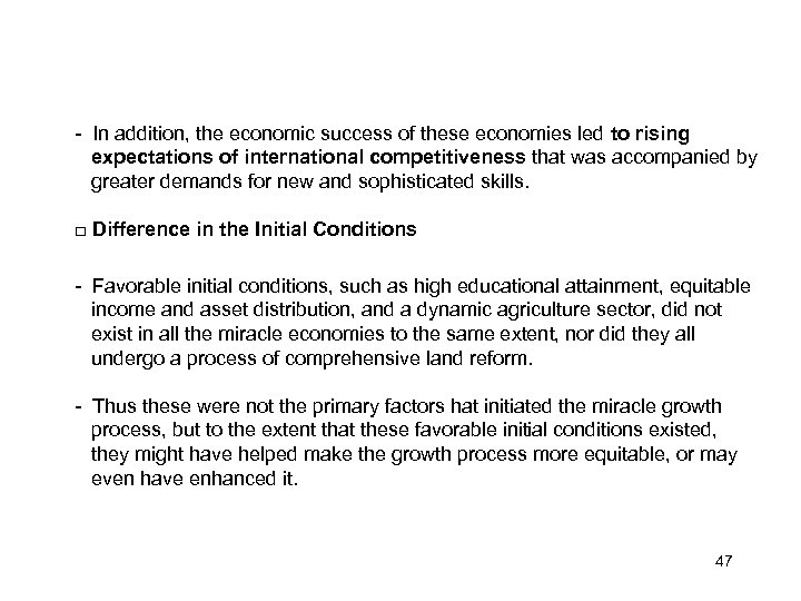 - In addition, the economic success of these economies led to rising expectations of