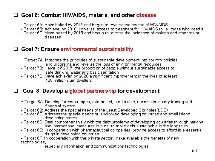  Goal 6: Combat HIV/AIDS, malaria, and other disease - Target 6 A: Have