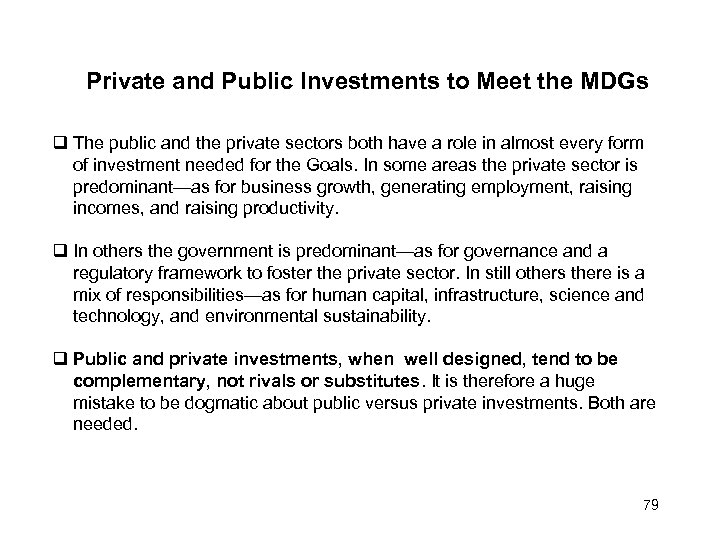 Private and Public Investments to Meet the MDGs The public and the private sectors