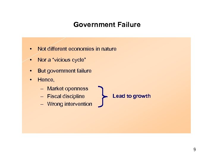 Government Failure • Not different economies in nature • Nor a “vicious cycle” •