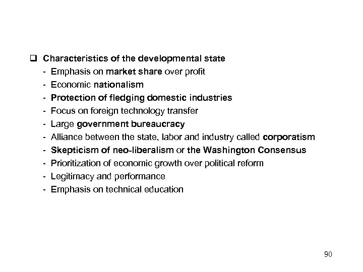  Characteristics of the developmental state - Emphasis on market share over profit -