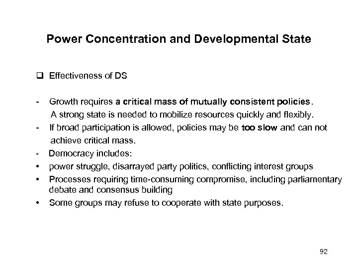 Power Concentration and Developmental State Effectiveness of DS • • • Growth requires a