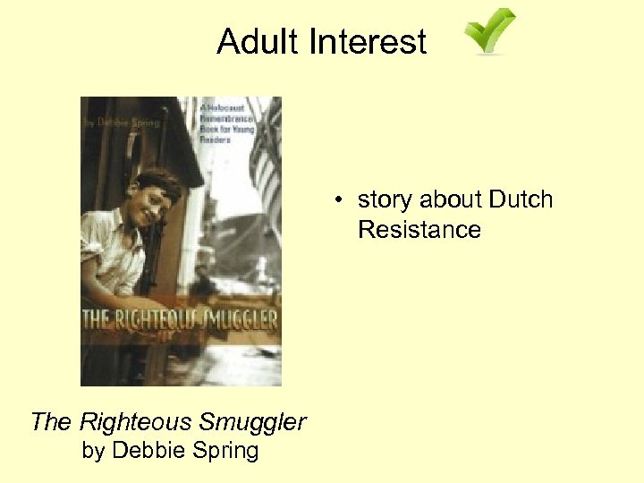Adult Interest • story about Dutch Resistance The Righteous Smuggler by Debbie Spring 