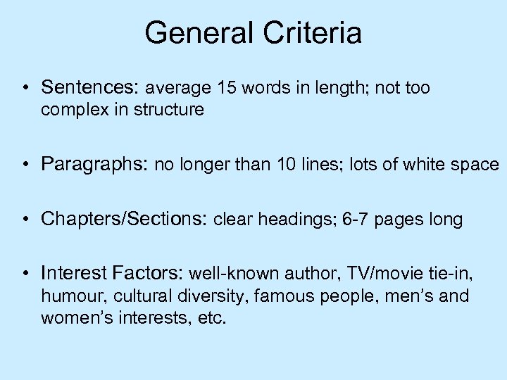 General Criteria • Sentences: average 15 words in length; not too complex in structure