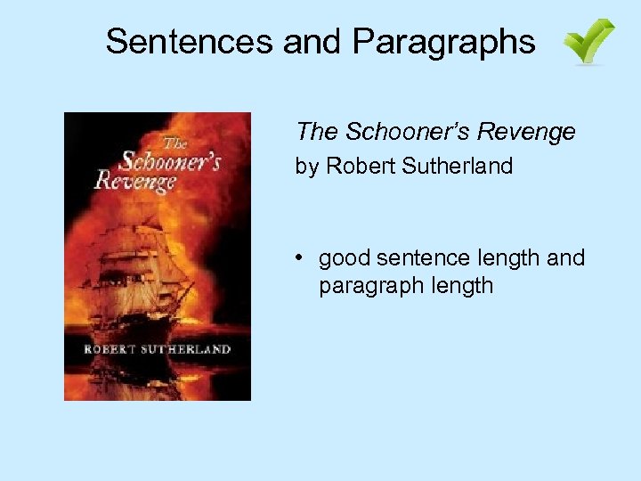 Sentences and Paragraphs The Schooner’s Revenge by Robert Sutherland • good sentence length and