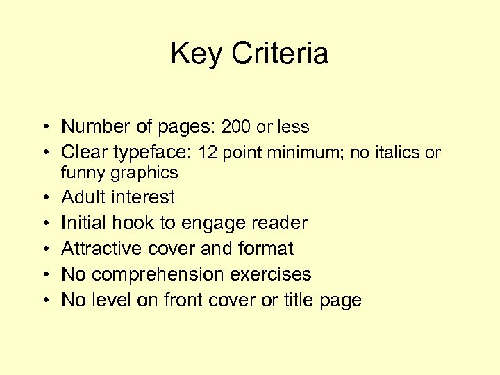 Key Criteria • Number of pages: 200 or less • Clear typeface: 12 point