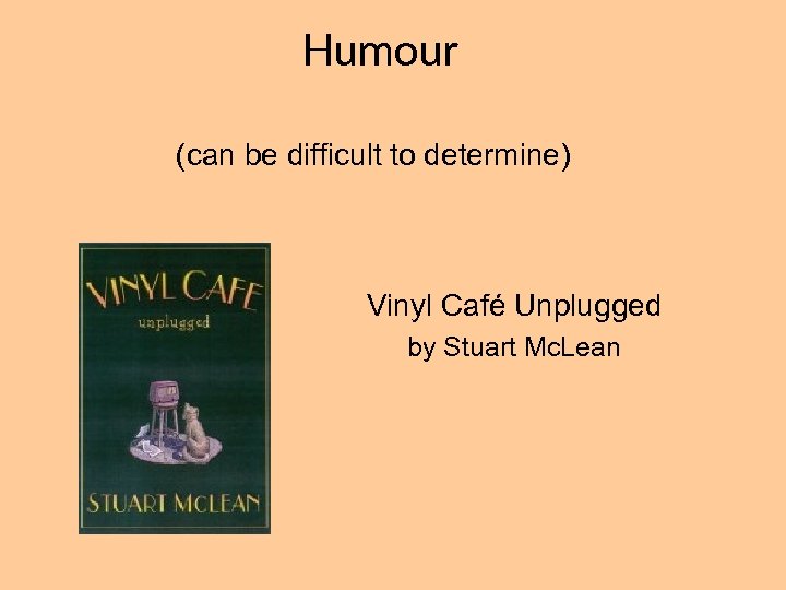 Humour (can be difficult to determine) Vinyl Café Unplugged by Stuart Mc. Lean 