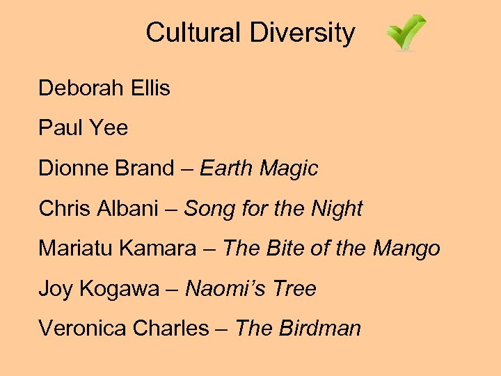 Cultural Diversity Deborah Ellis Paul Yee Dionne Brand – Earth Magic Chris Albani –