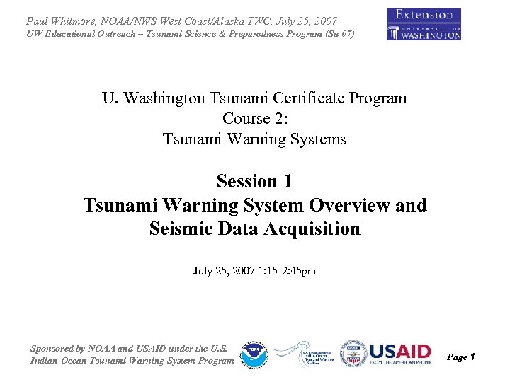 Paul Whitmore, NOAA/NWS West Coast/Alaska TWC, July 25, 2007 UW Educational Outreach – Tsunami