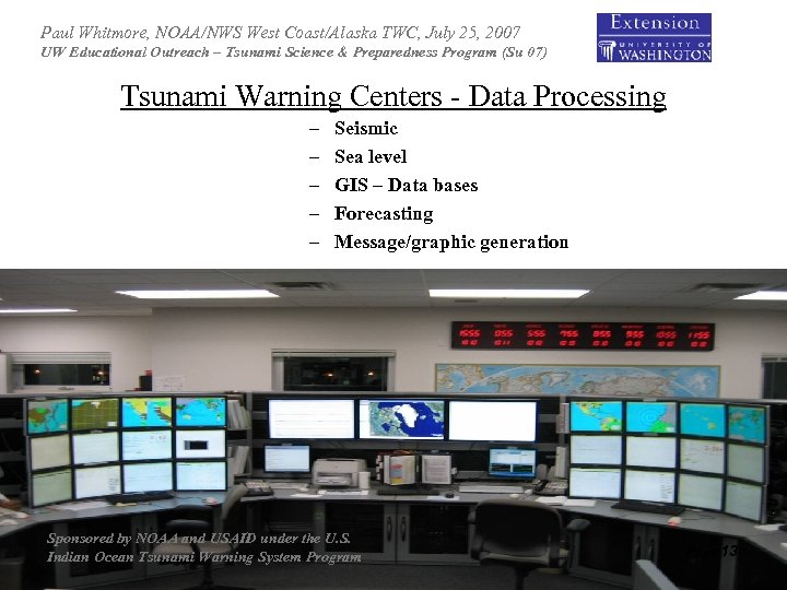 Paul Whitmore, NOAA/NWS West Coast/Alaska TWC, July 25, 2007 UW Educational Outreach – Tsunami