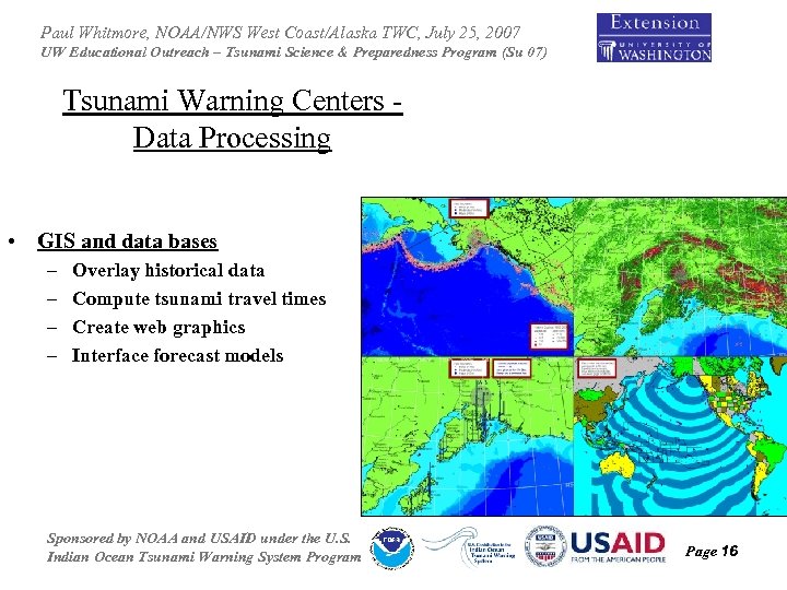 Paul Whitmore, NOAA/NWS West Coast/Alaska TWC, July 25, 2007 UW Educational Outreach – Tsunami
