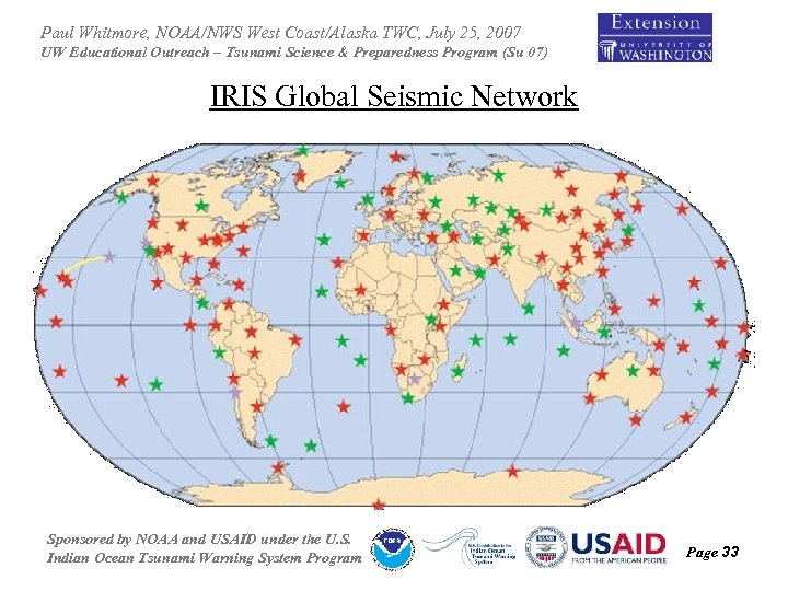 Paul Whitmore, NOAA/NWS West Coast/Alaska TWC, July 25, 2007 UW Educational Outreach – Tsunami
