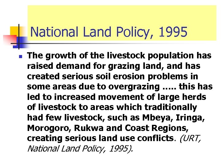 National Land Policy, 1995 n The growth of the livestock population has raised demand