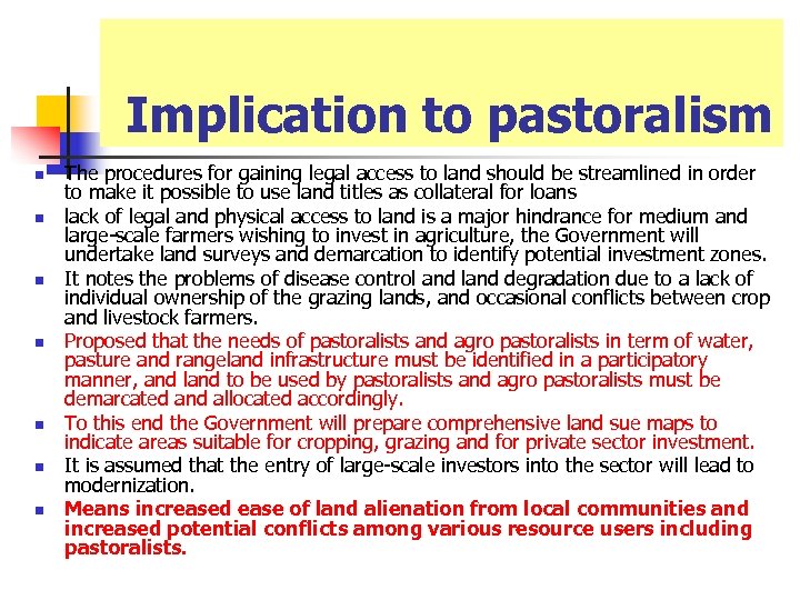 Implication to pastoralism n n n n The procedures for gaining legal access to