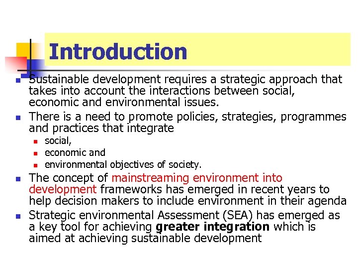 Introduction n n Sustainable development requires a strategic approach that takes into account the