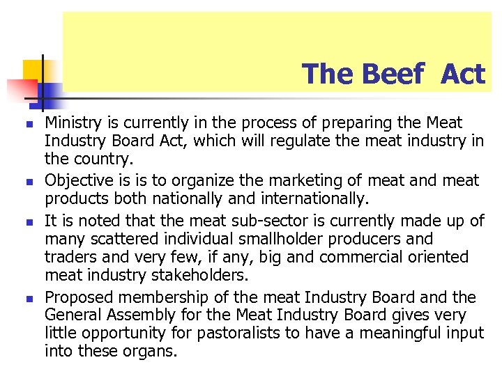 The Beef Act n n Ministry is currently in the process of preparing the