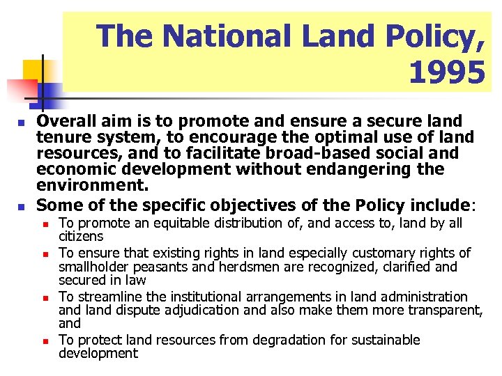 The National Land Policy, 1995 n n Overall aim is to promote and ensure