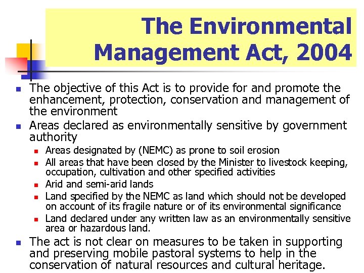 The Environmental Management Act, 2004 n n The objective of this Act is to