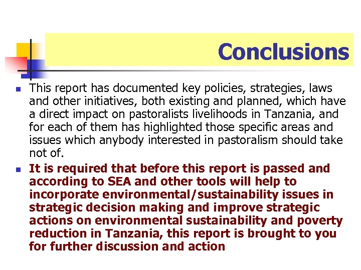 Conclusions n n This report has documented key policies, strategies, laws and other initiatives,