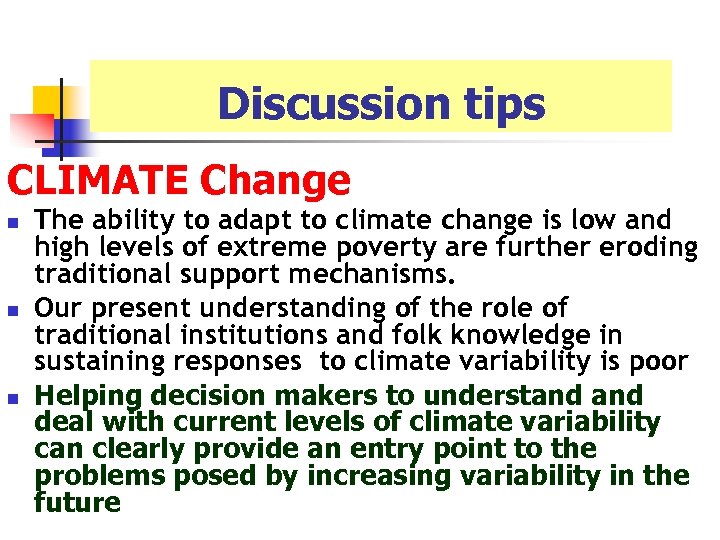 Discussion tips CLIMATE Change n n n The ability to adapt to climate change