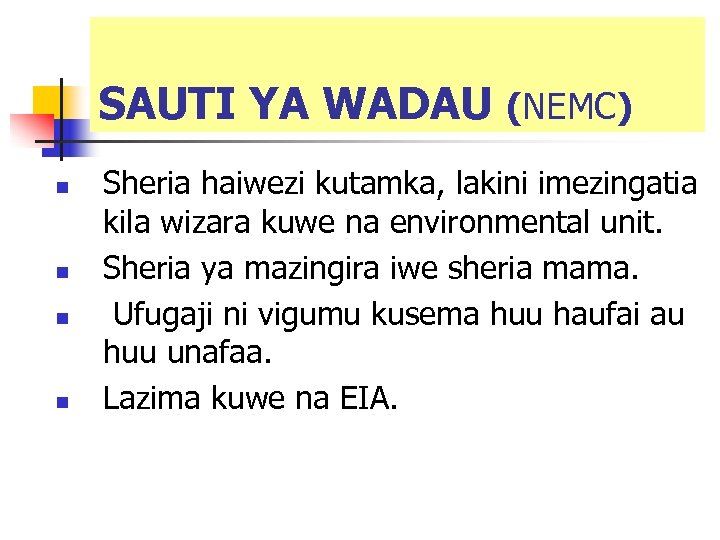 SAUTI YA WADAU (NEMC) n n Sheria haiwezi kutamka, lakini imezingatia kila wizara kuwe