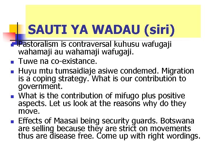 SAUTI YA WADAU (siri) n n n Pastoralism is contraversal kuhusu wafugaji wahamaji au