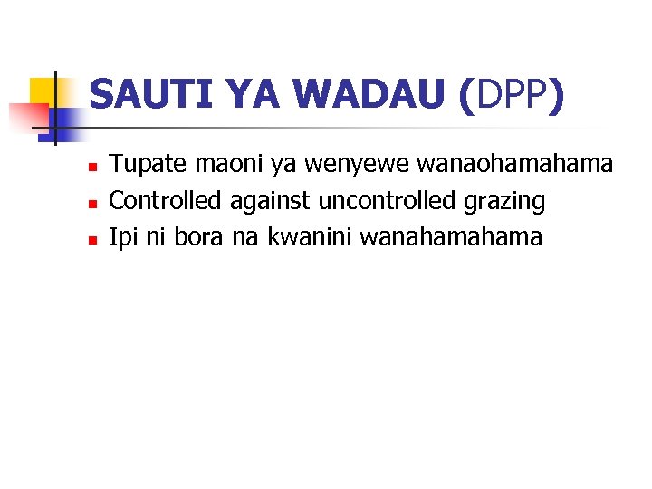 SAUTI YA WADAU (DPP) n n n Tupate maoni ya wenyewe wanaohama Controlled against