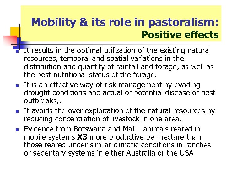 Mobility & its role in pastoralism: Positive effects n n It results in the