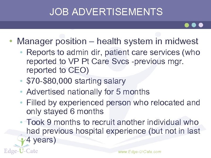 JOB ADVERTISEMENTS • Manager position – health system in midwest • Reports to admin