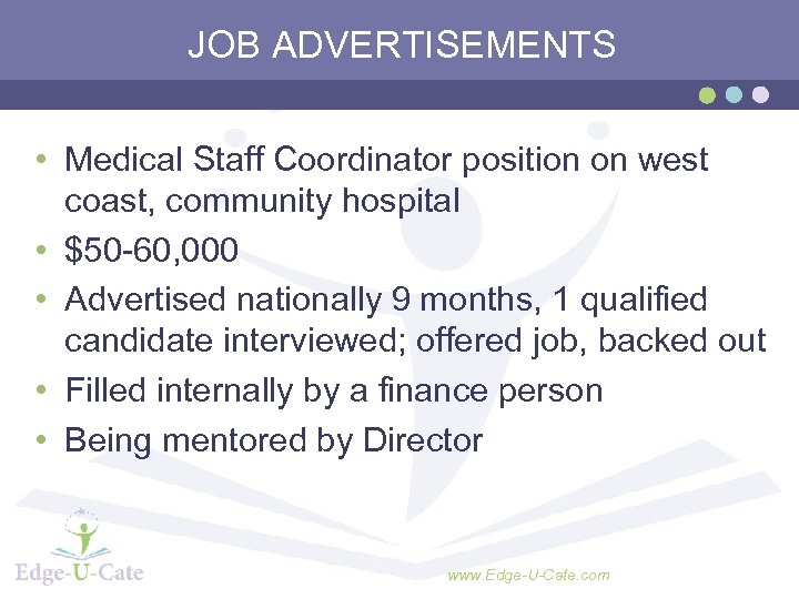 JOB ADVERTISEMENTS • Medical Staff Coordinator position on west coast, community hospital • $50