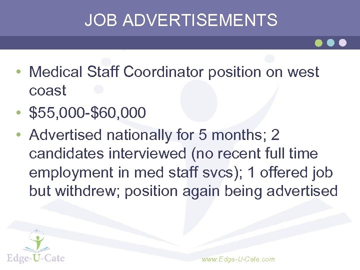 JOB ADVERTISEMENTS • Medical Staff Coordinator position on west coast • $55, 000 -$60,