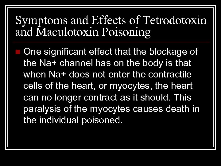 Symptoms and Effects of Tetrodotoxin and Maculotoxin Poisoning n One significant effect that the