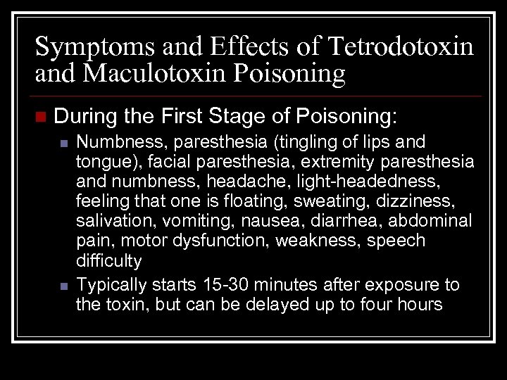 Symptoms and Effects of Tetrodotoxin and Maculotoxin Poisoning n During the First Stage of