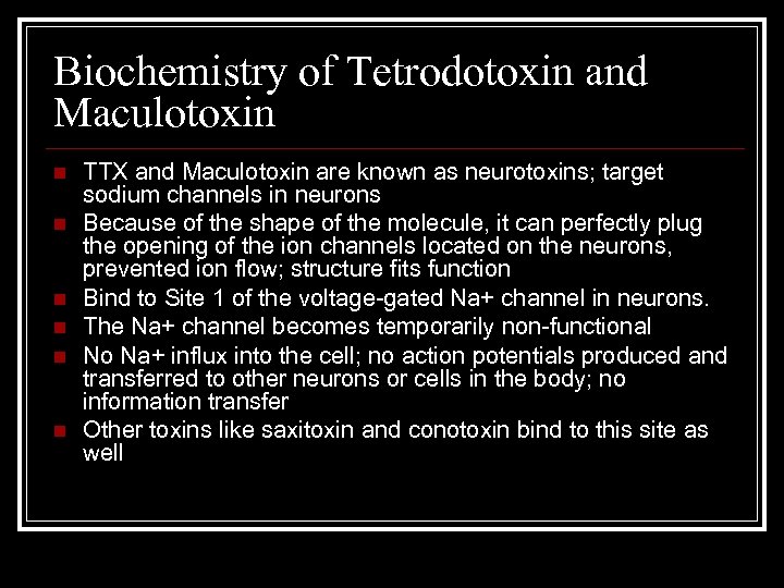 Biochemistry of Tetrodotoxin and Maculotoxin n n n TTX and Maculotoxin are known as