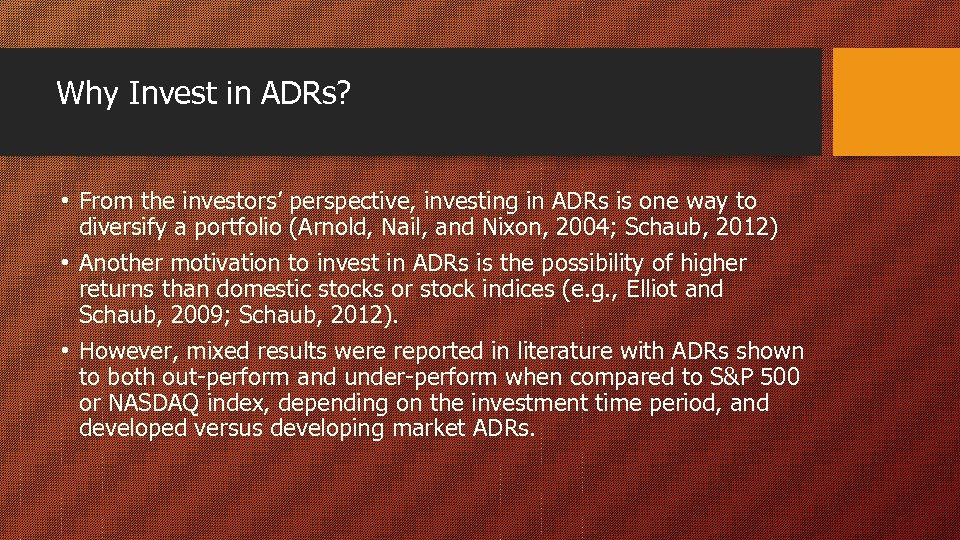 Why Invest in ADRs? • From the investors’ perspective, investing in ADRs is one